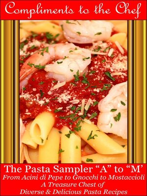 cover image of The Pasta Sampler a to M--From Acini di Pepe to Gnocchi to Mostaccioli